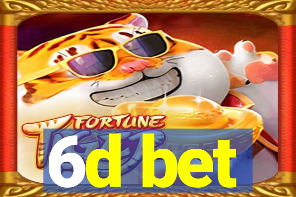 6d bet